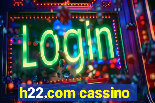 h22.com cassino