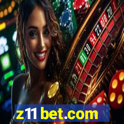 z11 bet.com