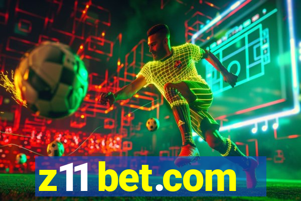 z11 bet.com