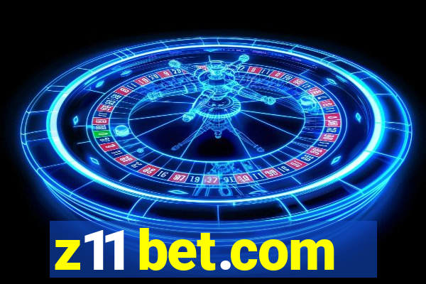 z11 bet.com