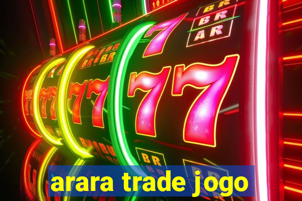 arara trade jogo