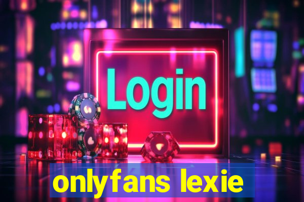 onlyfans lexie