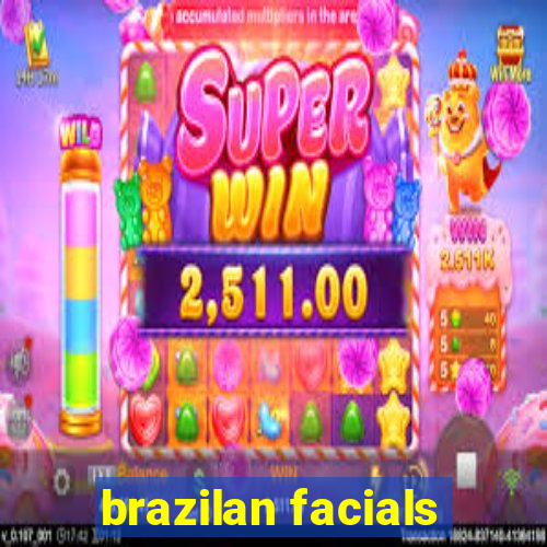 brazilan facials