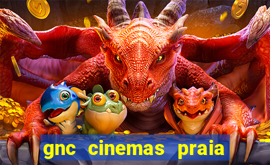 gnc cinemas praia de belas