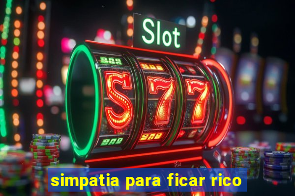 simpatia para ficar rico