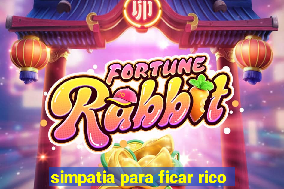 simpatia para ficar rico