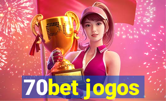 70bet jogos