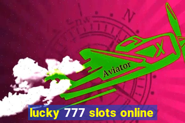 lucky 777 slots online