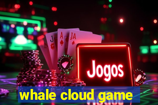 whale cloud game