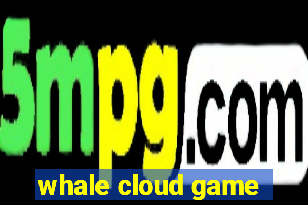 whale cloud game