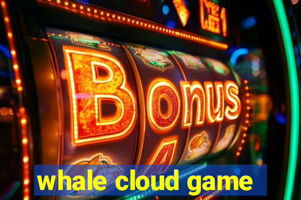 whale cloud game