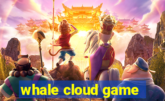 whale cloud game