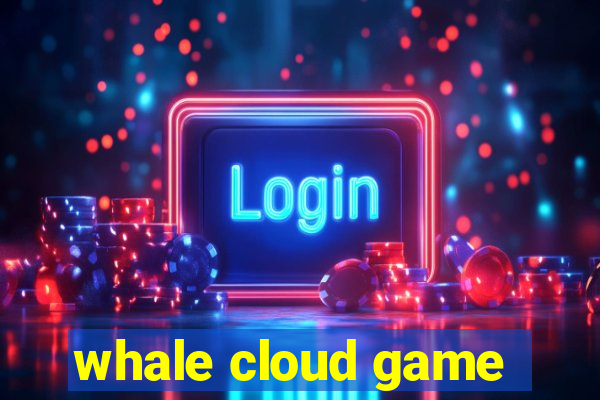 whale cloud game