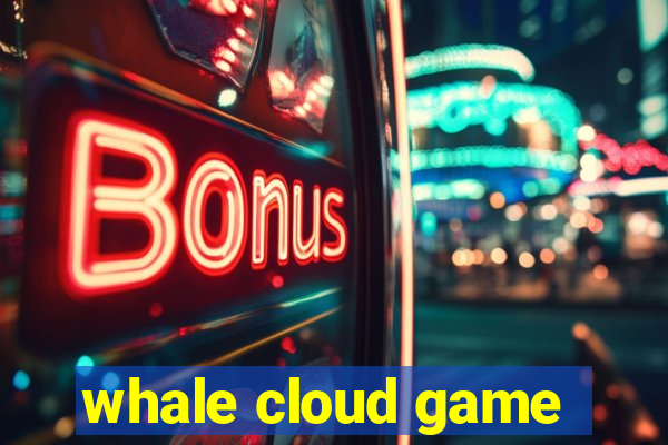 whale cloud game