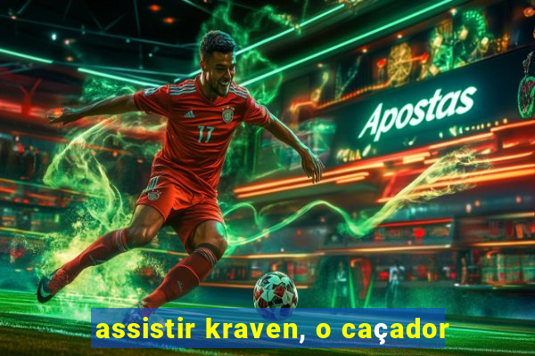 assistir kraven, o caçador