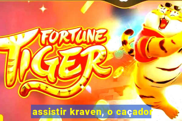 assistir kraven, o caçador