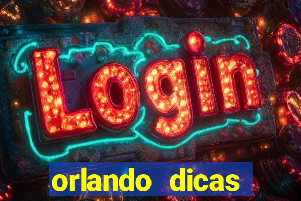 orlando dicas reclame aqui