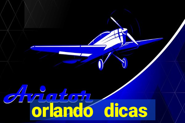 orlando dicas reclame aqui