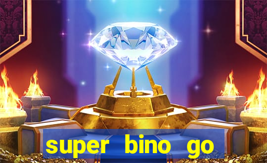 super bino go dinheiro infinito