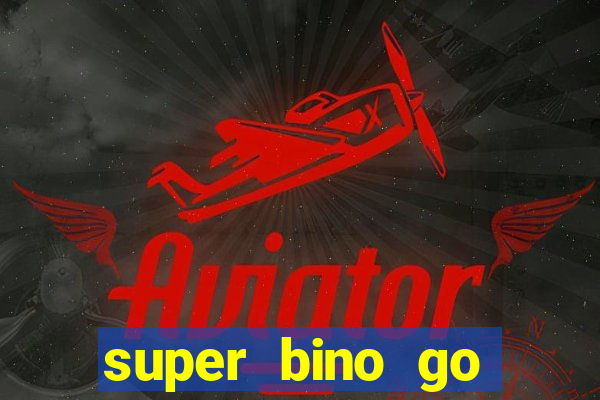 super bino go dinheiro infinito