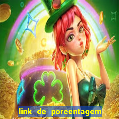 link de porcentagem dos jogos slots