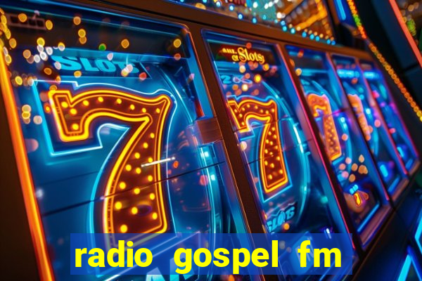 radio gospel fm salvador bahia