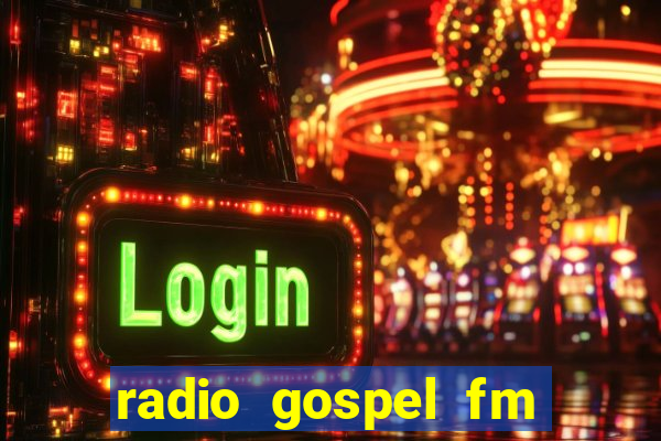 radio gospel fm salvador bahia