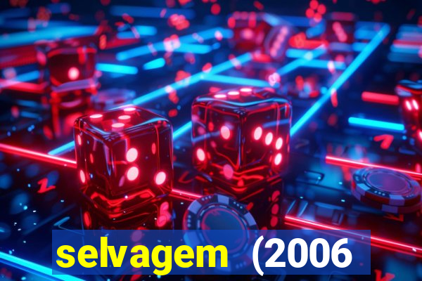 selvagem (2006 filme completo dublado