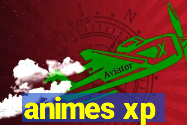 animes xp