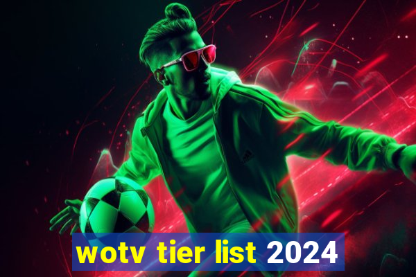 wotv tier list 2024