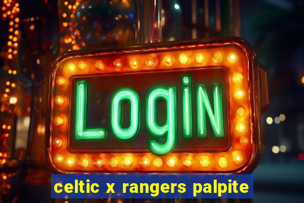 celtic x rangers palpite