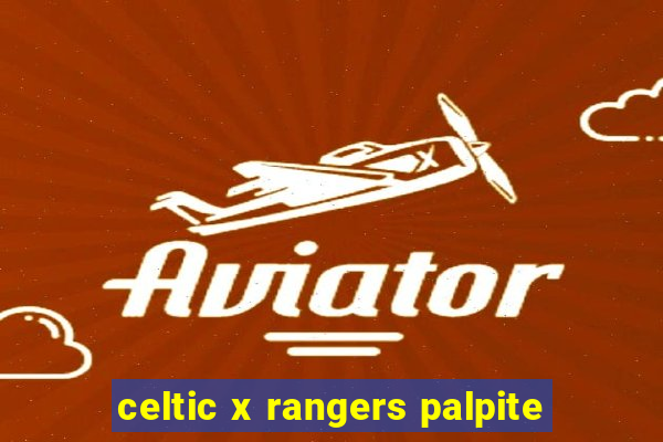 celtic x rangers palpite