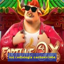 iso radiologia cachoeirinha