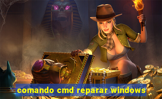 comando cmd reparar windows