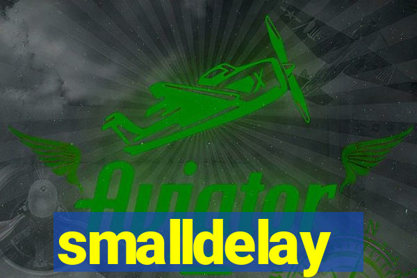 smalldelay