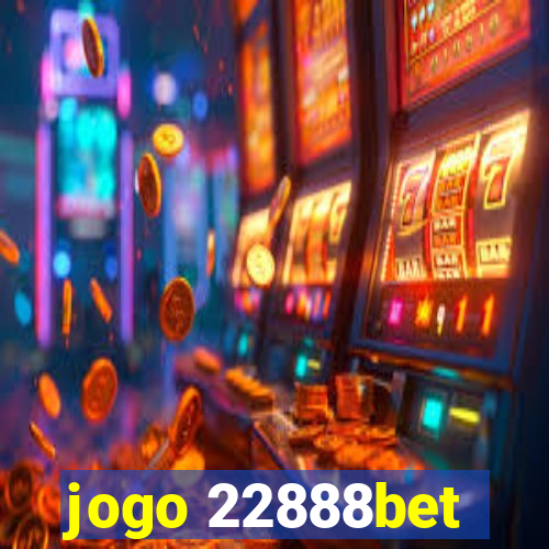 jogo 22888bet