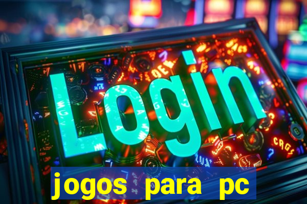 jogos para pc download gratis completo offline