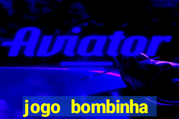 jogo bombinha ganhar dinheiro