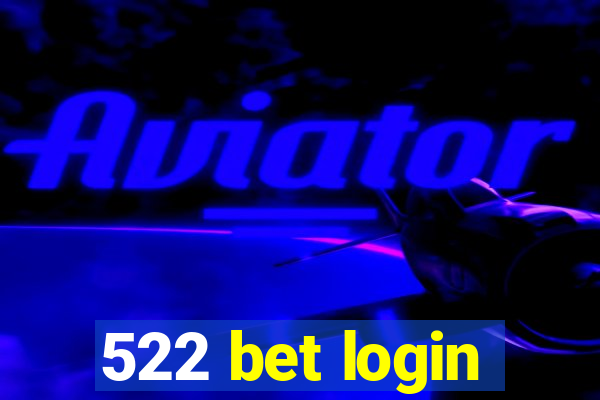 522 bet login