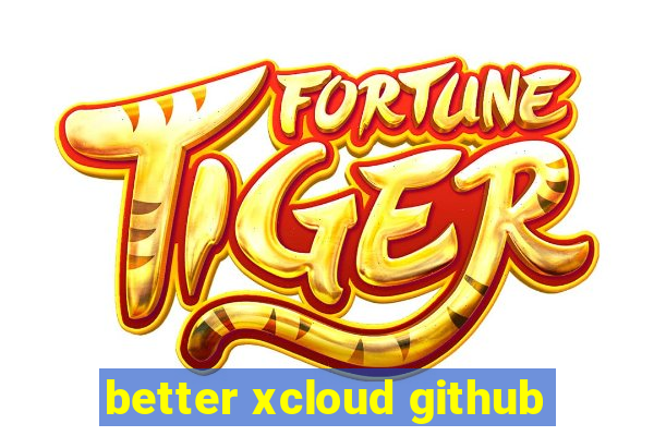 better xcloud github