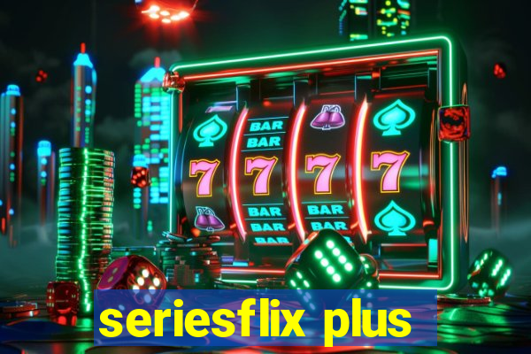 seriesflix plus