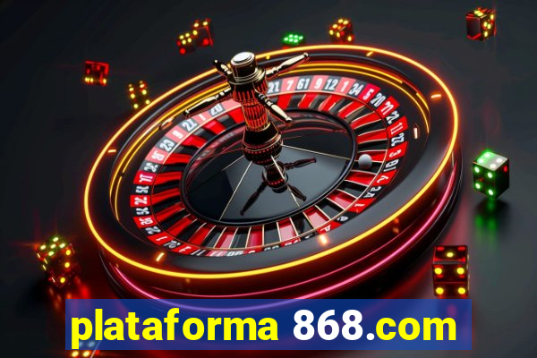 plataforma 868.com