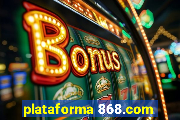 plataforma 868.com