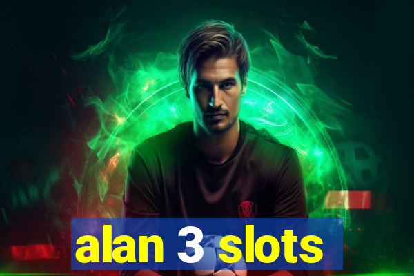 alan 3 slots