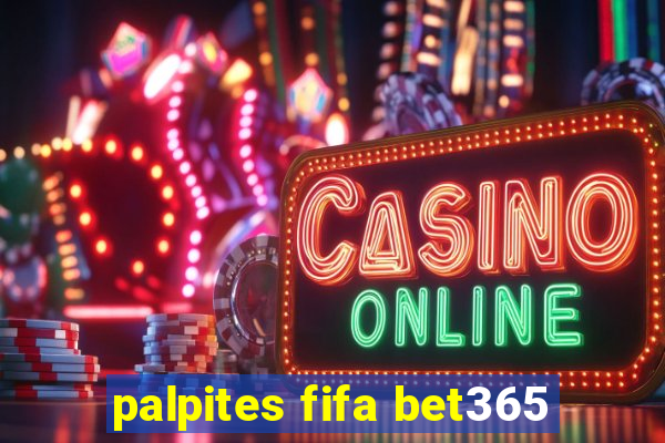 palpites fifa bet365