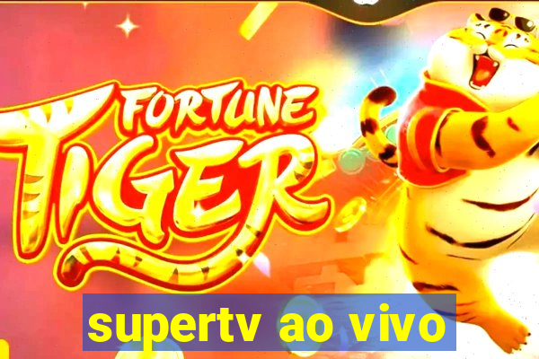 supertv ao vivo