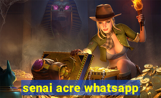 senai acre whatsapp