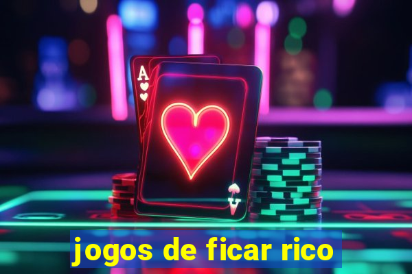 jogos de ficar rico