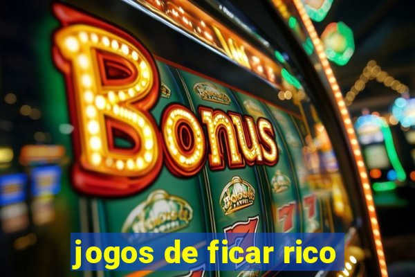 jogos de ficar rico