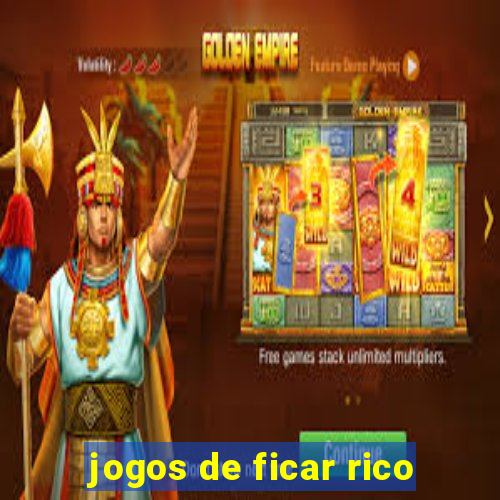 jogos de ficar rico